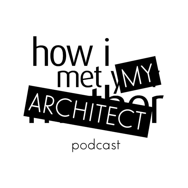 How I Met My Architect