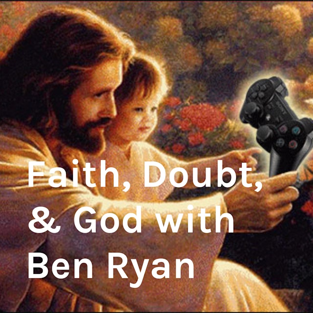 Faith, Doubt, & God with Ben Ryan