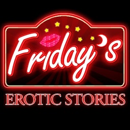 Friday's | Hot Passionate Sex Stories to Heat Up Your Nights