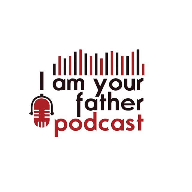 I am your father podcast