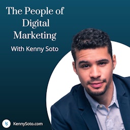 The People of Digital Marketing with Kenny Soto