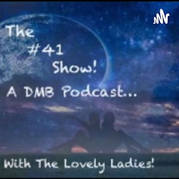 The #41 Show…A DMB Podcast