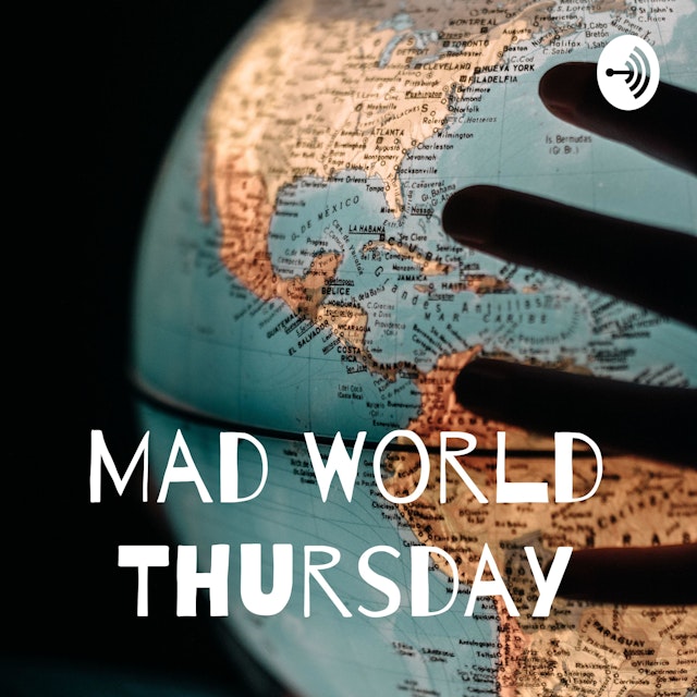Mad World Thursday