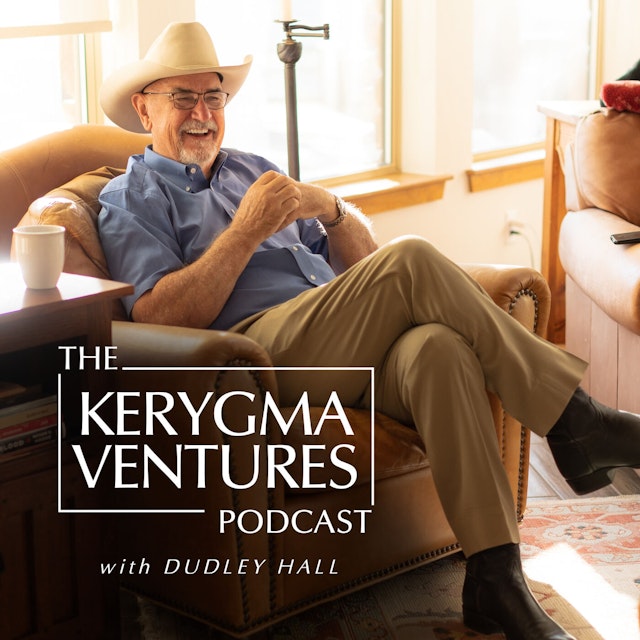 The Kerygma Ventures Podcast with Dudley Hall