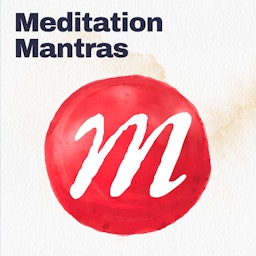 Mahakatha's Meditation Mantras