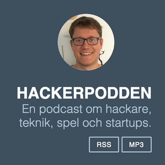 En podcast om hackare, teknik, spel och startups.