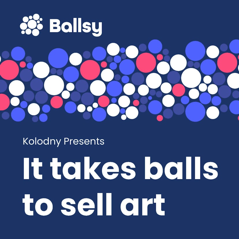 Ballsy: It takes balls to sell art.