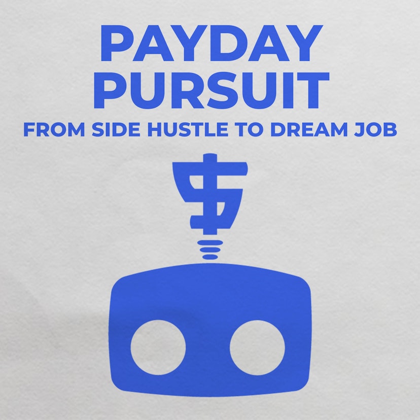 Payday Pursuit: From Side Hustle to Dream Job