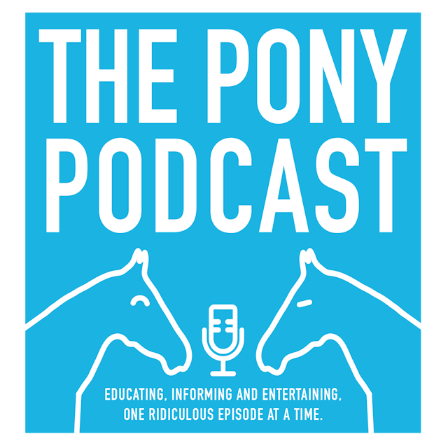 The Pony Podcast