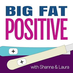 Big Fat Positive: A Pregnancy and Parenting Journey