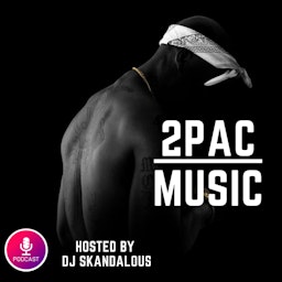 2PAC MUSIC PODCAST