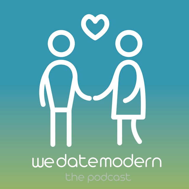 We Date Modern - The Podcast