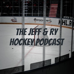 The Jeff & Ry Hockey Podcast with Jeff, Ry, And Stef