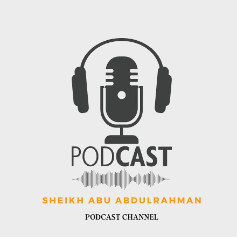 Sheikh Abu AbdulRahman's Podcast