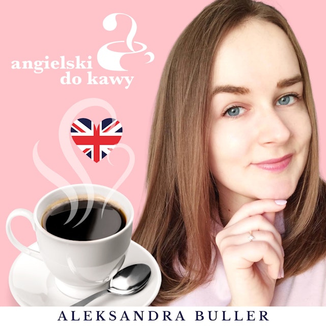 Angielski do kawy – British English Podcast