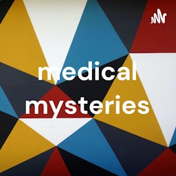 medical mysteries