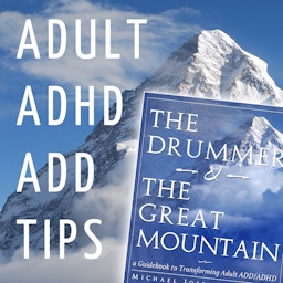 Adult ADHD ADD Tips and Support