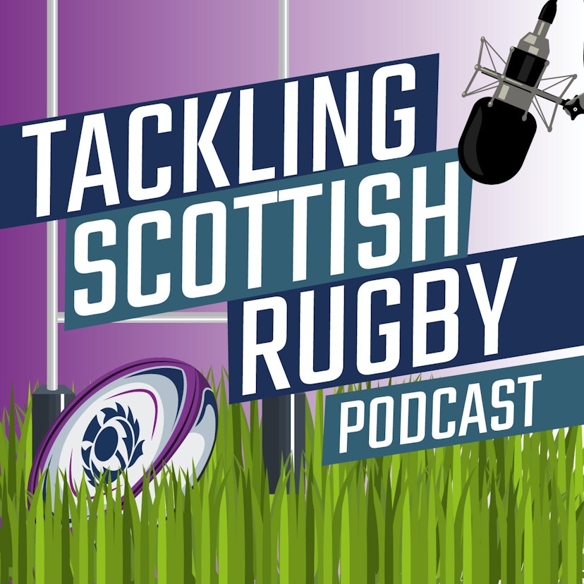 Tackling Scottish Rugby Podcast