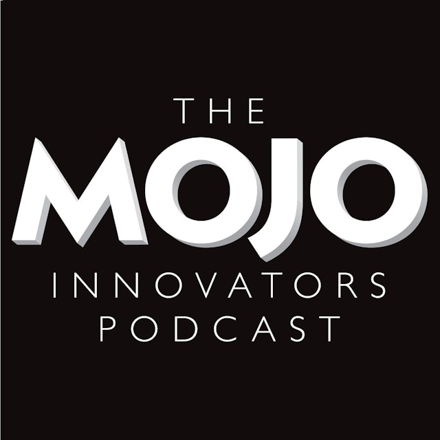The MOJO Innovators Podcast