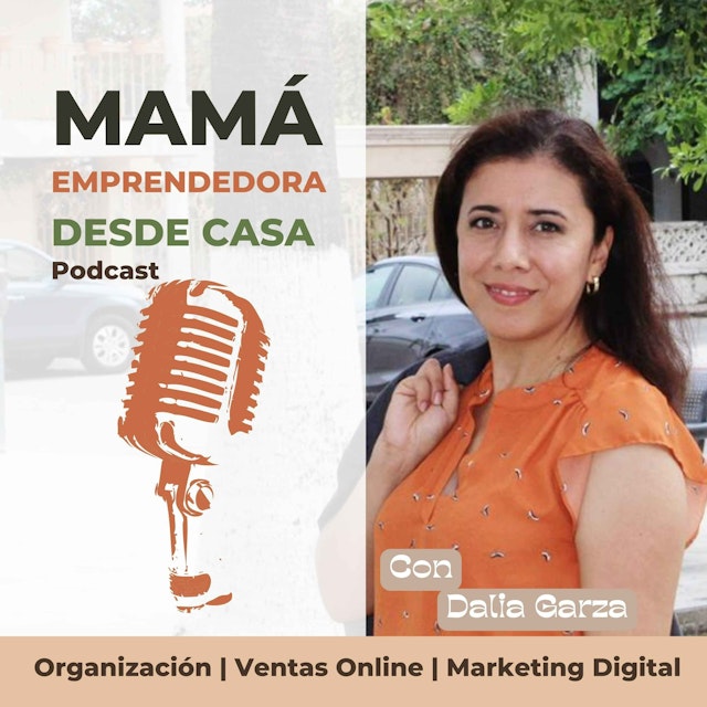 Mamá y Emprendedora Desde Casa | Empresarias Digitales| Marketing Digital | Desarrollo Personal