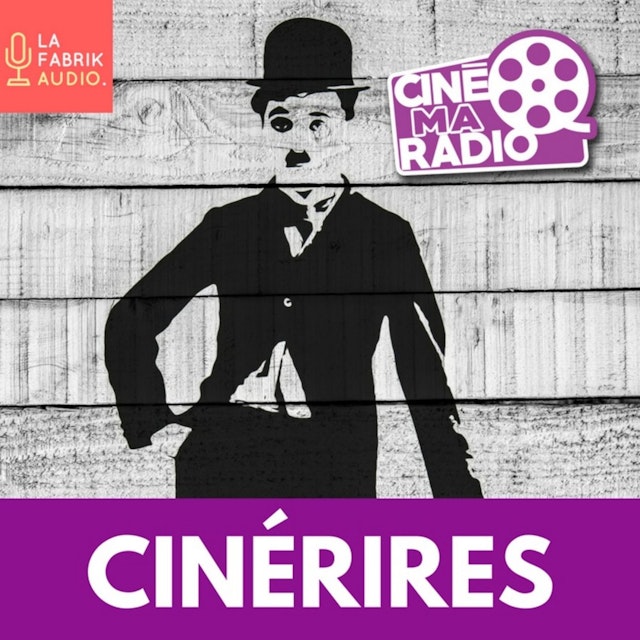 CINÉRIRES | Cinémaradio