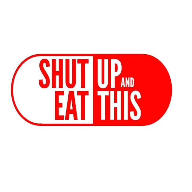 Shut Up and Eat This
