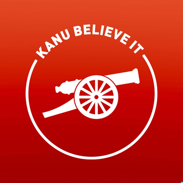 Kanu Believe It - An Arsenal Podcast