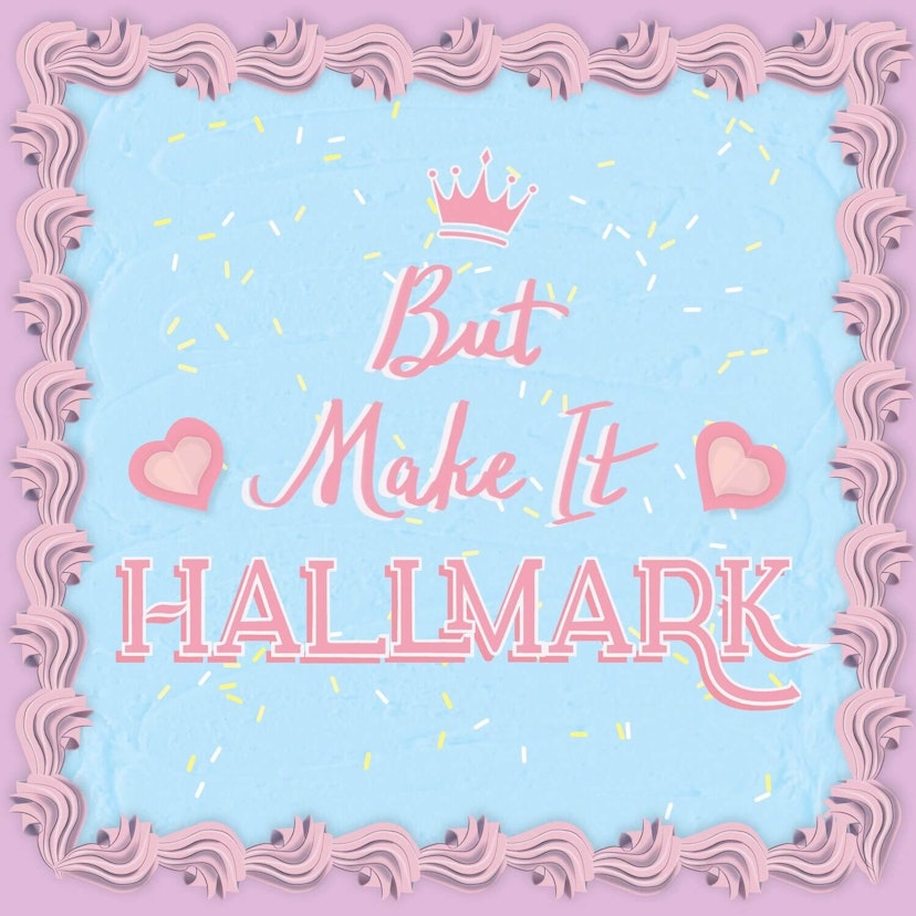 But Make It Hallmark