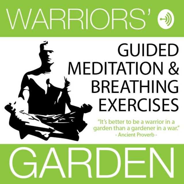 Warriors’ Garden: Guided Meditations & Breathing Exercises