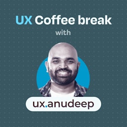 UX Coffee break with UX Anudeep