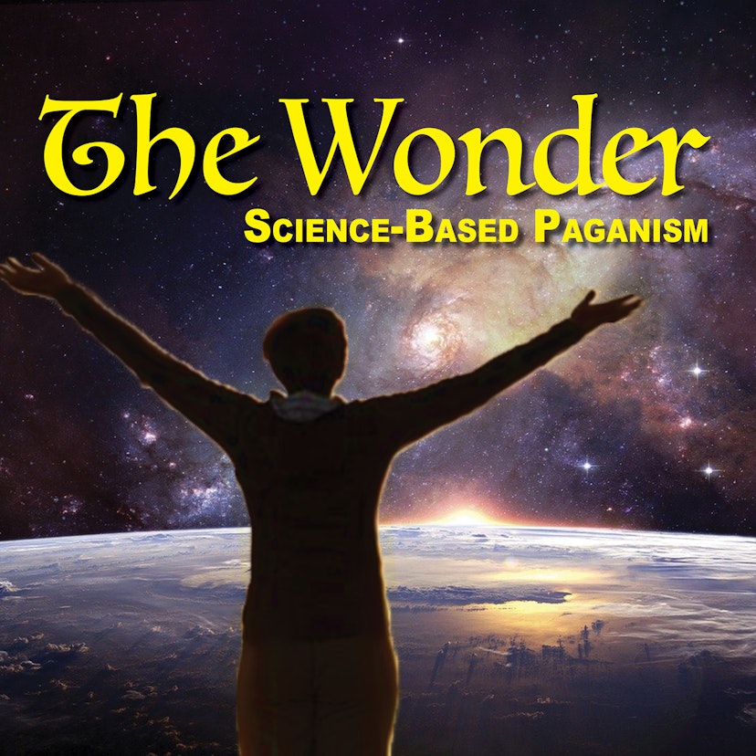 THE WONDER: Science-Based Paganism