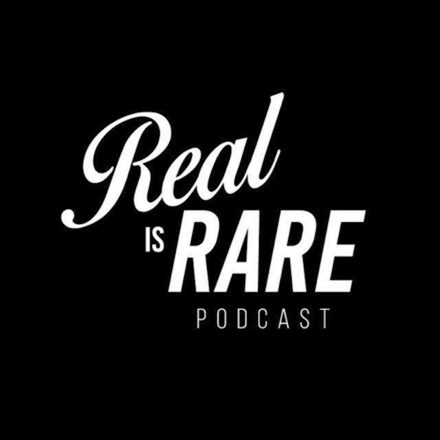 Real is Rare Podcast