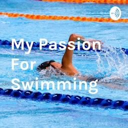 My Passion For Swimming