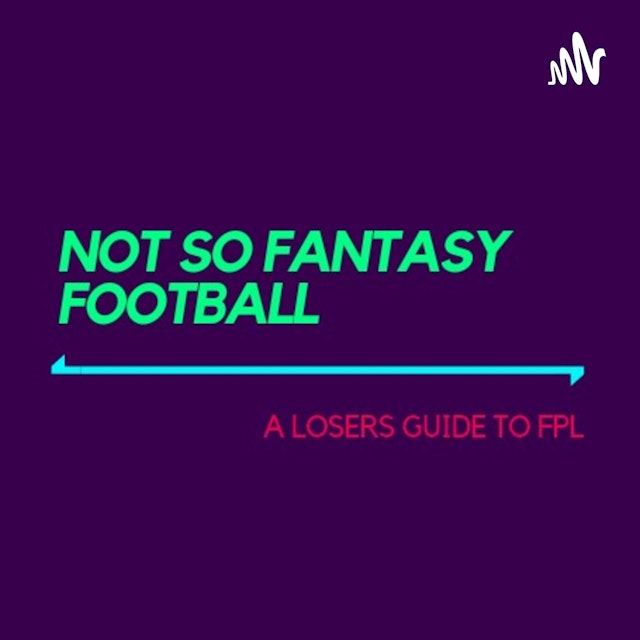 Not So Fantasy Football: A losers guide to FPL