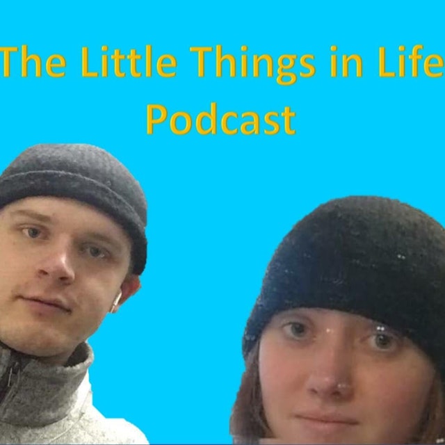 The Little Things in Life Podcast