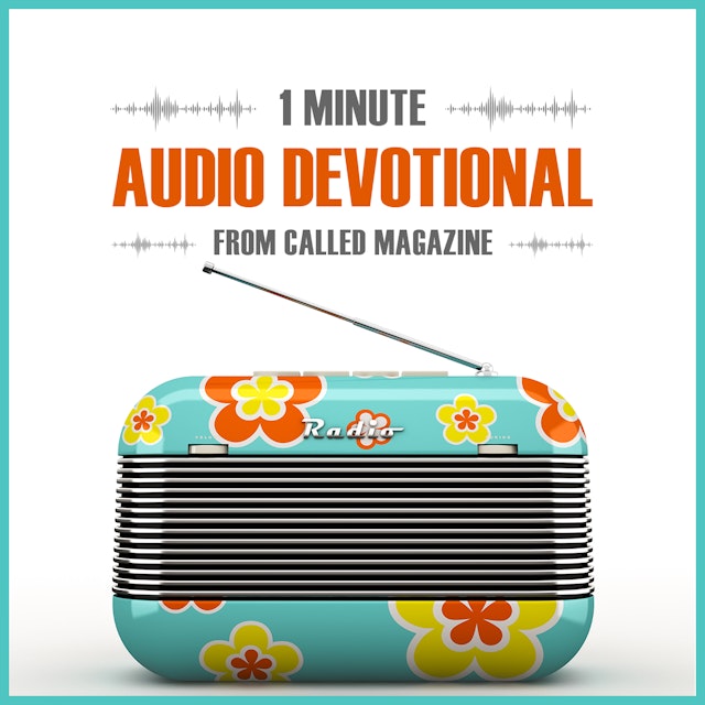 Audio Devotionals from CALLED Magazine