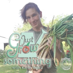 Just Grow Something | The "Why" Behind the "How" of Gardening