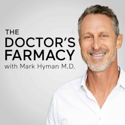 The Doctor's Farmacy with Mark Hyman, M.D.