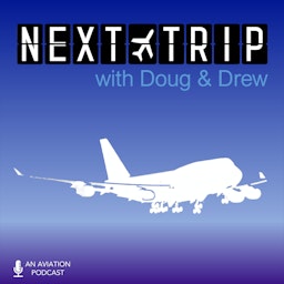 The Next Trip - An Aviation and Travel Podcast