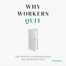 Why Workers Quit: The Official Audiobook