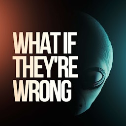 What if They're Wrong?