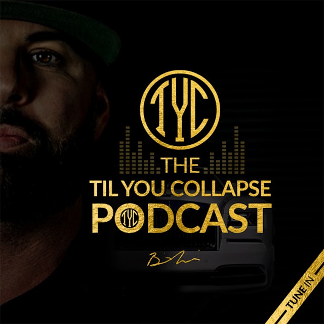 Til You Collapse Podcast