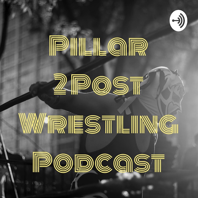 Pillar 2 Post Wrestling Podcast
