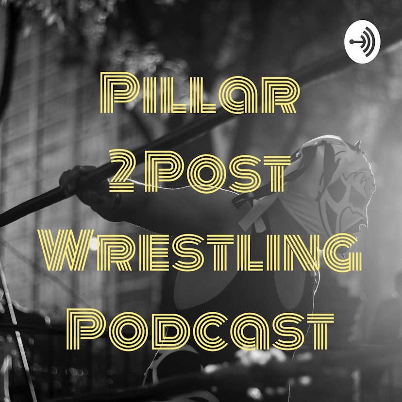 Pillar 2 Post Wrestling Podcast
