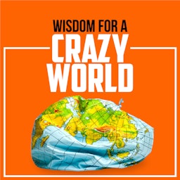 Wisdom for a Crazy World