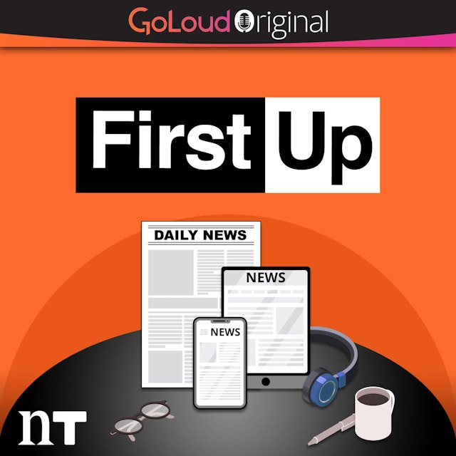 First Up – A GoLoud Original by Newstalk