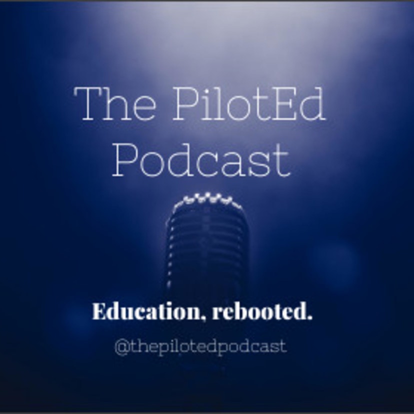 The PilotEd Podcast