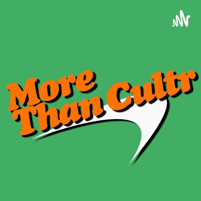 MoreThanCultr: The PodCast