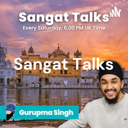 Sangat Talks - Gurupma Singh