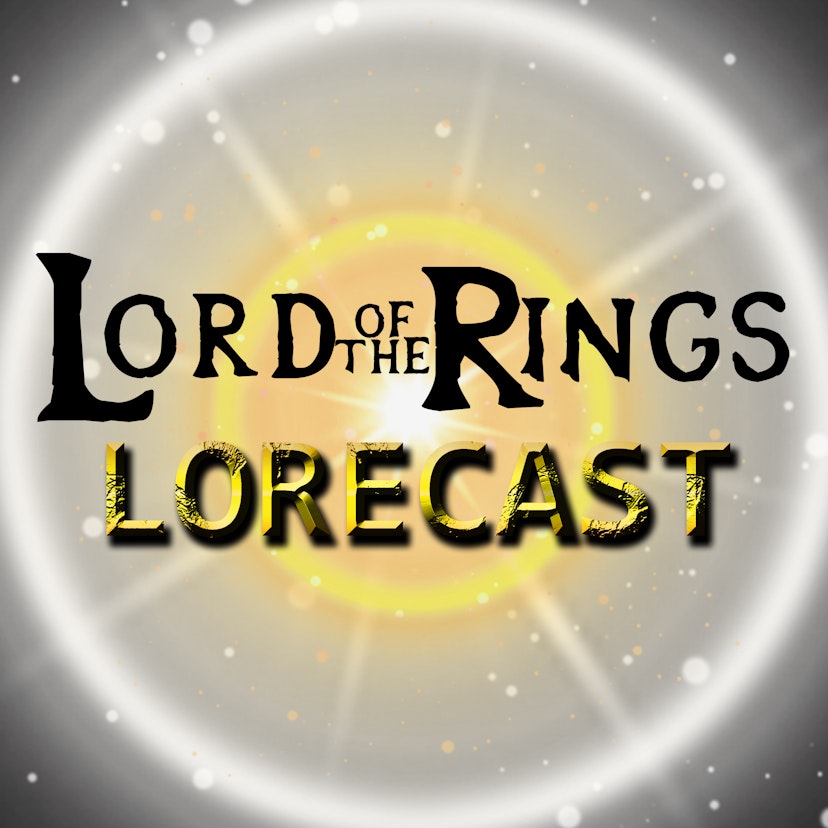 Lord of the Rings Lorecast